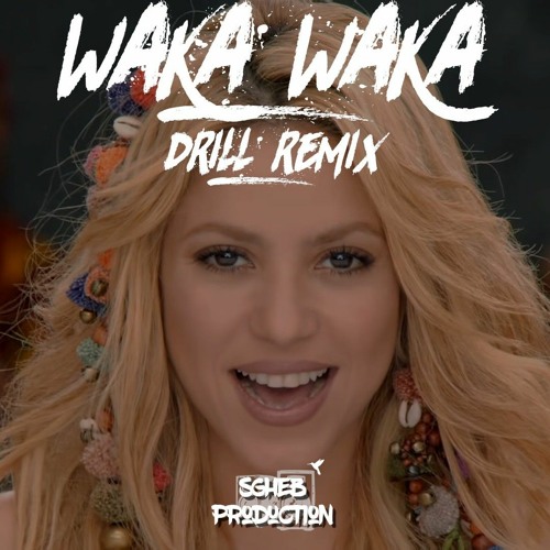 Stream Waka Waka Drill Remix.mp3 by Sgheb Production | Listen online for  free on SoundCloud
