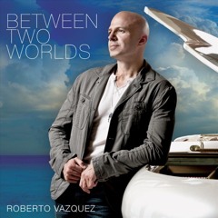 Roberto Vazquez feat. Marion Meadows- Never Far Away