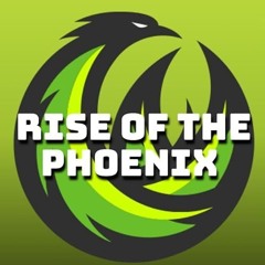 THE RISE OF THE PHOENIX