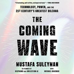 FREE Audiobook 🎧 : The Coming Wave, By Mustafa Suleyman
