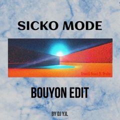DJ YJL - SICKO MODE Bouyon Edit