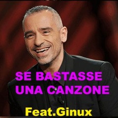 SE BASTASSE UNA CANZONE - EROS RAMAZZOTTI (Feat. Ginux 2021)