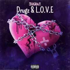 Drugz & L.O.V.E (prod by jaygo2dumb)