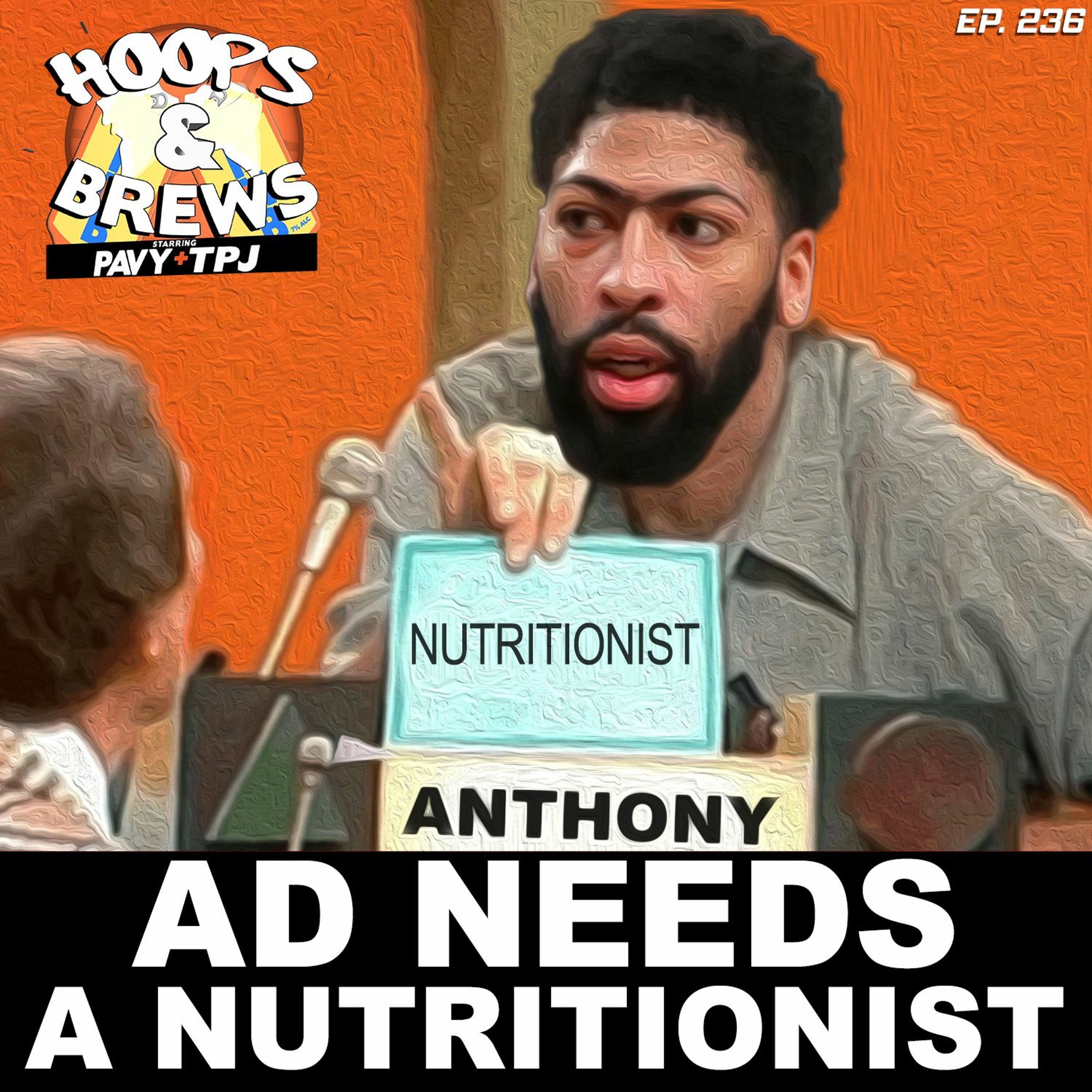 Hoops & Brews: Ep 236 AD Needs A Nutritionist + NBA Draft Special (feat. Cam Buford)