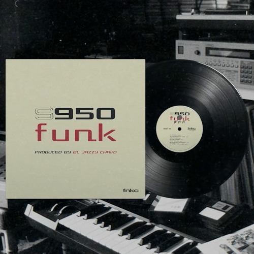 El Jazzy Chavo - S950 Funk (12" Vinyl Snippet)