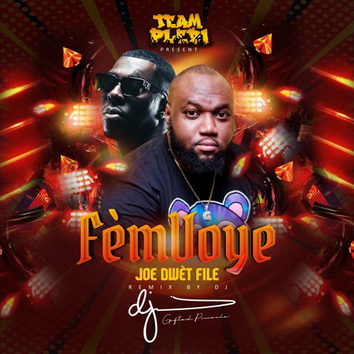 FEM VOYE JOE DWÉT FILE REMIX DJ GIFTED PINNACLE