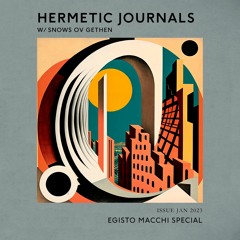 Hermetic Journals: Egisto Macchi Special (January 2023)