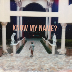 Know my name?