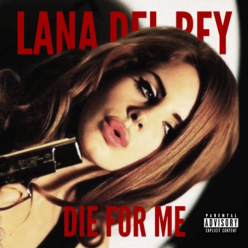 Stream sophie | Listen to Lana Del Rey - Die for Me playlist online for ...