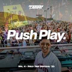 Push Play Vol. 4 - Field Trip Festival 2023 | Andrew Lampa live set