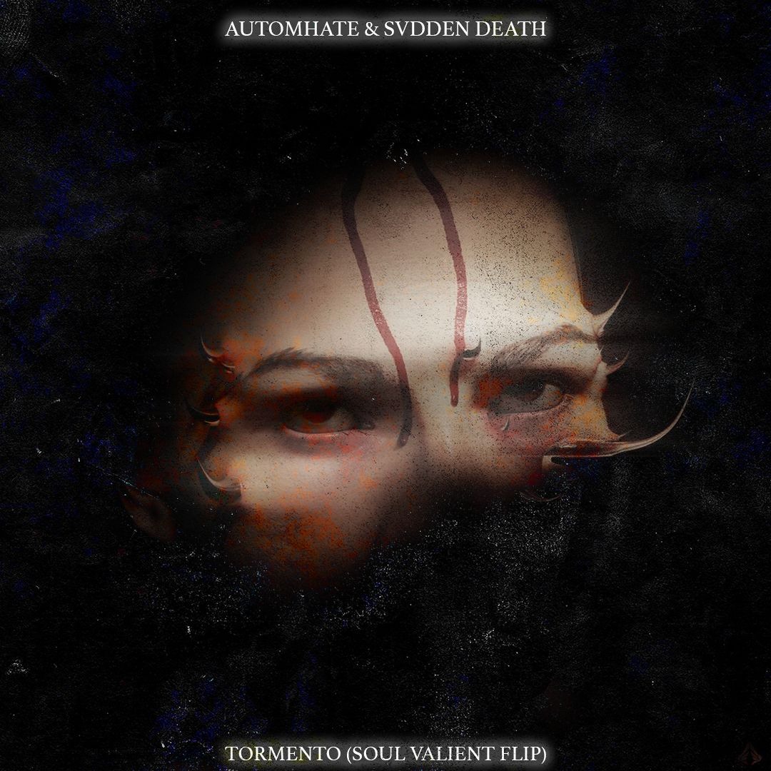 Stream Automhate & SVDDEN DEATH - Tormento (SOUL VALIENT Flip) by
