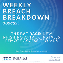 The Weekly Breach Breakdown Podcast: The Rat Race – Phishing Attack Installs RATs – S6E28