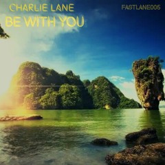 Charlie Lane - Be With You (Radio Edit)