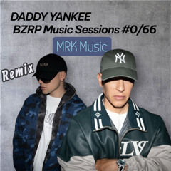 DADDY YANKEE  BZRP Music Sessions #066 ( MRK Music Remix )