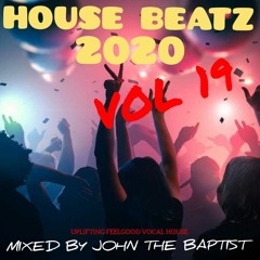 House Beatz 2020 Vol 19 Mixed By John The Baptist