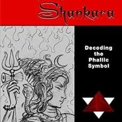 ❤PDF✔ Shiva to Shankara Decoding the Phallic Symbol