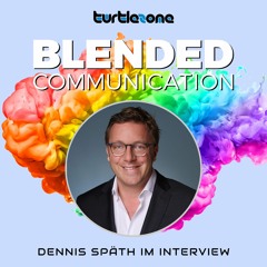 Turtlezone  Blended Communication - Dennis Späth im Interview