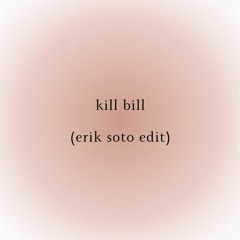 kill bill (erik soto edit)