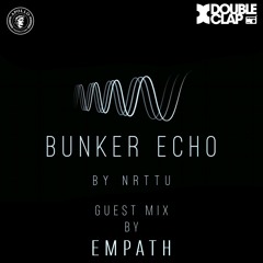 Bunker Echo Episode 15 Guest Mix by Empath