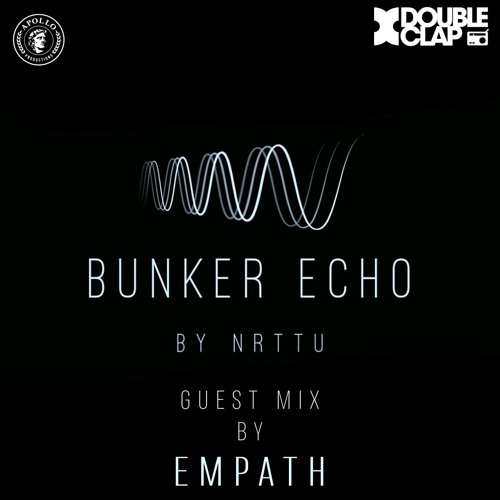 Bunker Echo Episode 15 Guest Mix by Empath