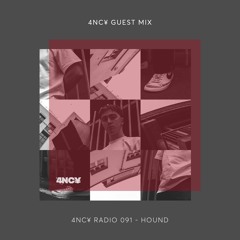 4NC¥ Radio 091 - 4NC¥ Guest Mix - Hound