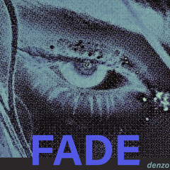 denzo- FADE