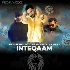 Inteqaam feat. Haji Springer & Mr Maxx  | Moodz Album | Desi Hip Hop song 2021