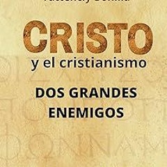 ** Cristo y el Cristianismo: Dos grandes enemigos (Spanish Edition) BY: Yattenciy Bonilla (Auth