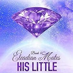 [Download] KINDLE 📗 His Little Amethyst (Eleadian Mates Book 4) by Paige Michaels KI