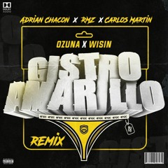 Ozuna x Wisin - Gistro Amarillo (Adrian Chacon, RMZ y Carlos Martin Remix).mp3