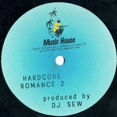 Hard Core Romance (DJ SEW Dubplate)