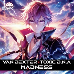 Van Dexter, Toxic D.N.A - Madness (90s Tribute Mix)