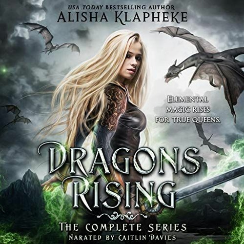 Stream ( rdXa ) Dragons Rising: The Complete Series by Alisha Klapheke ...