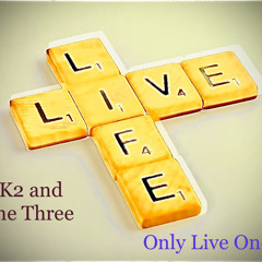Only Live Once