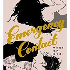 [GET] KINDLE PDF EBOOK EPUB Emergency Contact by  Mary H. K. Choi 🗂️