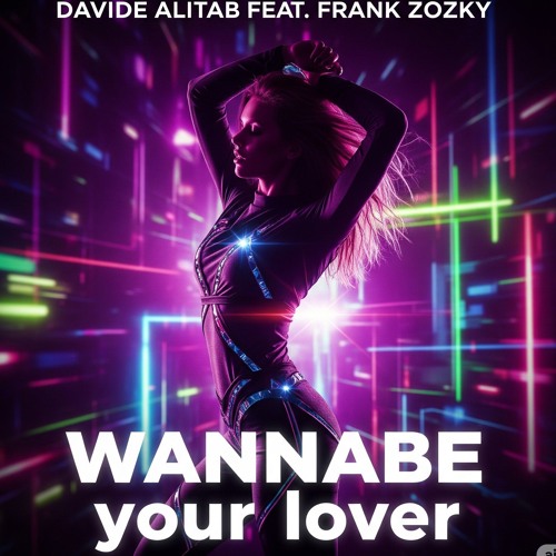 Wannabe your lover - Davide Alitab feat. Frank Zozky