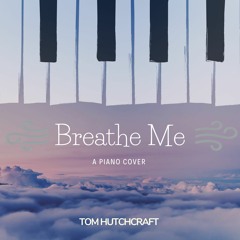 Breathe Me (Solo Version)