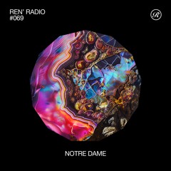Ren' Radio #069 - Notre Dame