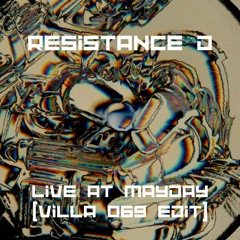 Resistance D - Live At Mayday (VILLA 069 Edit) [Free DL]