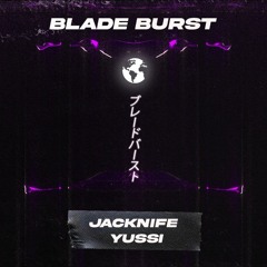 JACKNIFE & YUSSI - BLADE BURST