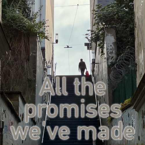 All The Promises We've Made