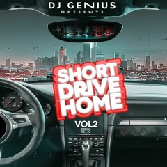 Dj Genius Presents: Short Drive Home Vol.2