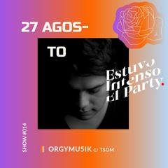 Estuvo Intenso El Party 014 con TSOM Y Orgymu5ik