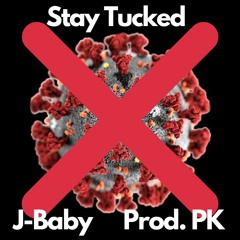 Stay Tucked (Prod. PK)