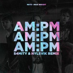 NOTD, Maia Wright - AM:PM (S4MITY & Hylsvik Remix)