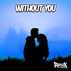 Reflex - Without You (Sample)