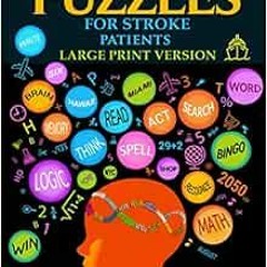 GET KINDLE ✔️ Puzzles for Stroke Patients: Rebuild Language, Math & Logic Skills to H