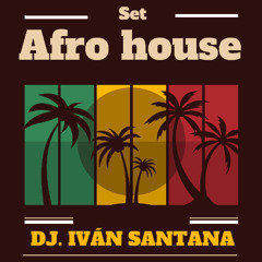 Afro House - Dj. Iván Santana set