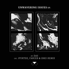 PREMIERE: DAS - Unwavering Issues (Pfirter Remix) [UTWT026]