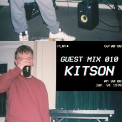GUEST MIX 010: KITSON